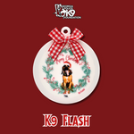 $12 Donation- Handmade Acrylic K9 Christmas Ornaments (Limited Time Only)