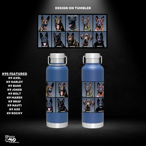 $40 Donation- Limited Edition Stainless Steel K9 Tumbler Bottle (3rd Edition)